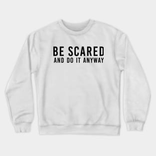 Do It Anyway Crewneck Sweatshirt